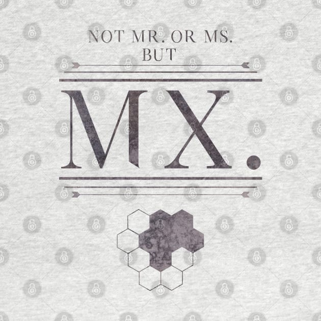 Not Mr. or Ms. But Mx. by sleepyram